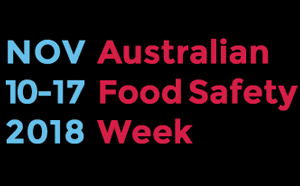 Food poisoning – take it seriously Australian Food Safety Week 10 -17 November 2018